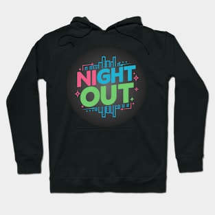 Night Out Hoodie